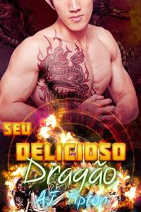 Seu Delicioso Dragao: Um Romance Paranormal de Meio-Dragoes e Meio-Tigres