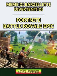 Meme di barzellette divertenti di Fortnite Battle Royale Epic