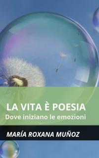 La vita è poesia: dove iniziano le emozioni