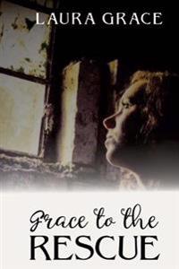 Grace to the Rescue: A testimony of Grace