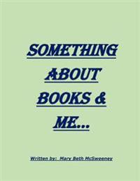 Something About Books & Me
