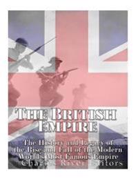 Kirjan kansi "The British Empire: The History and Legacy of the Rise and Fall of the Modern World's Most Famous Empire"
