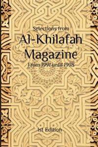 Selections from Al Khilafah Magazine: From 1991 Until 1998