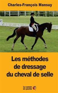 Les méthodes de dressage du cheval de selle: Depuis la renaissance jusqu'à nos jours