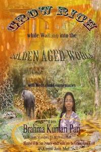 Grow Rich While Walking into the Golden Aged World