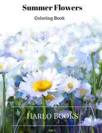Summer Flowers: Coloring for Relaxation: Vol. 1: Coloring for Stress Relief