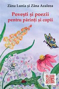 Povesti Si Poezii Pentru Parinti Si Copii: Cu Ilustratii Color