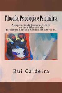 Filosofia, Psicologia E Psiquiatria