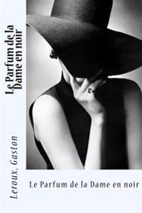 Le Parfum De La Dame En Noir