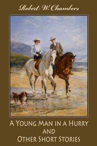 Bokomslag för "A Young Man in a Hurry, and Other Short Stories"