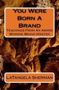 You Were Born A Brand: Teaching From An Award Winning Brand Master
