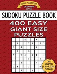 Sudoku Puzzle Book 400 EASY Giant Size Puzzles: One Gigantic Large Print Puzzle Per Letter Size Page