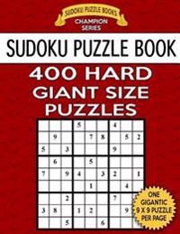Sudoku Puzzle Book 400 HARD Giant Size Puzzles: One Gigantic Large Print Puzzle Per Letter Size Page