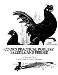 Cook's Practical Poultry Breeder and Feeder