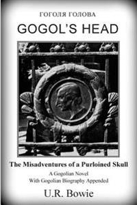 Gogol's Head: The Misadventures of a Purloined Skull