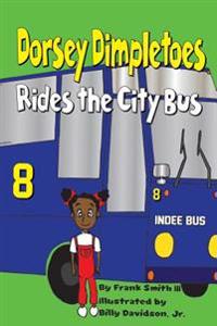 Dorsey Dimpletoes Rides the City Bus