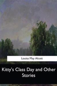 Bokomslag for "Kitty's Class Day and Other Stories"