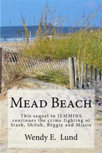 Mead Beach: This sequal to JEMMINS continues the crime fighting of Stash, Shiloh, Reggie and Missie