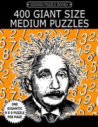 Sudoku Puzzle Book 400 Giant Size MEDIUM Puzzles: One Gigantic Large Print Puzzle Per Letter Size Page