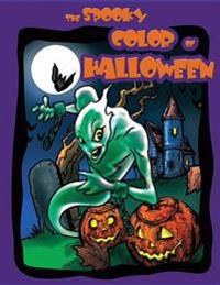 The Spooky Color Of Halloween: Coloring and activity book
