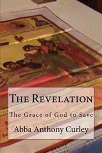 The Revelation: The Grace of God to Save