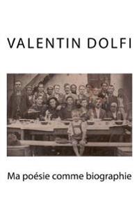 Ma Po�sie Comme Biographie