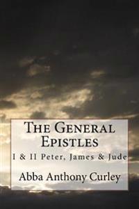 The General Epistles: I & II Peter, James & Jude