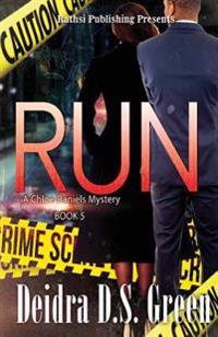 Run: : The 5th installment in The Chloe Daniels Mysteries
