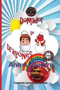 Domador de Dragones: Cuento 30 del Libro 3 de Los MIL y un DIAS