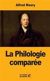 La Philologie comparée: Ses Principes et ses Applications nouvelles