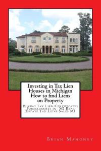 Investing in Tax Lien Houses in Michigan How to find Liens on Property