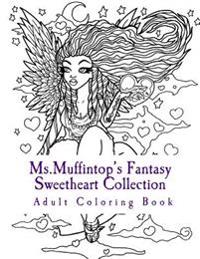 Ms.Muffintop's Fantasy Sweetheart Collection: Volume 1