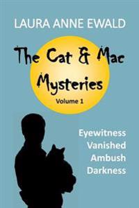 The Cat & Mac Mysteries: Eyewitness / Vanished / Ambush / Darkness