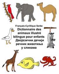 Français-Cyrillique Serbe Dictionnaire des animaux illustré bilingue pour enfants
