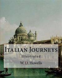 Italian Journeys, By: W. D. Howells, illustrated By: Joseph Pennell (July 4, 1857 - April 23, 1926) was an American artist and author.: Will