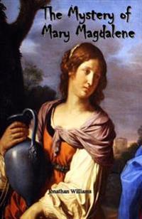 The Mystery of Mary Magdalene