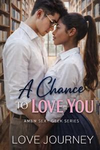 A Chance To Love You