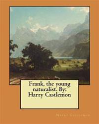 Frank, the Young Naturalist