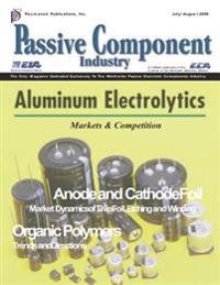 The Aluminum Electrolytic Capacitor Issue: Passive Component Industry Magazine: Aluminum Electrolytic Capacitor Industry; Anode and Cathode Foils; Org