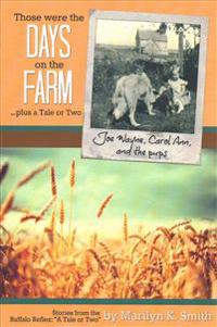 Those were the Days on the Farm: ...plus a tale or two