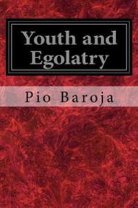 Youth and Egolatry