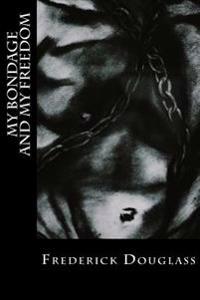 Bokomslag för "My Bondage and My Freedom"