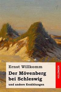 Der Mövenberg bei Schleswig: und andere Erzählungen
