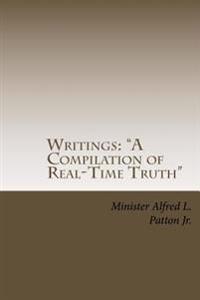 Writings "A Compilation of Real-Time Truth"