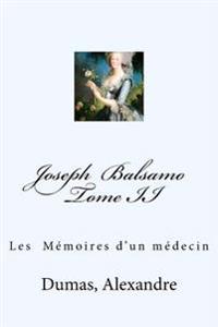 Joseph Balsamo Tome II: LLes Mémoires d'un médecin
