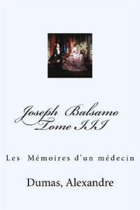 Joseph Balsamo Tome III: Les Mémoires d'un médecin
