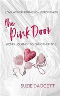 The Pink Door: Mom's Journey to the Other Side