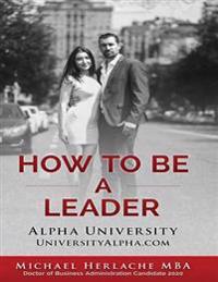 How to Be a Leader