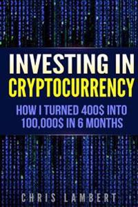 Cryptocurrency: How I Turned $400 into $100,000 by Trading Cryprocurrency in 6 months