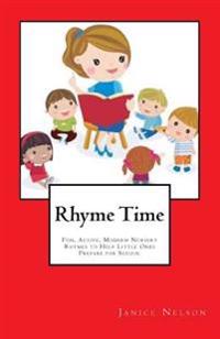 Rhyme Time: Fun, Active, Modern Nursery Rhymes to Help Little Ones Prepare for School